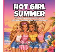 Hot Girl Summer: A Fun & Stylish, Bold & Easy Summer Coloring Book Featuring Friendship, Beach Days & Good Vibes