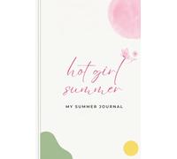 Hot Girl Summer: A Guided Summer Journal for Women - Daily Prompts, Mood Tracker, Bucket List and Memory Pages - 150 Pages for June, July and August