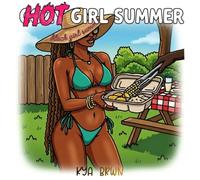 Hot Girl Summer: Black Girl Summer Moments: 25+ Full Scenes of Cozy, Fun, Aesthetic Black Girl Moments