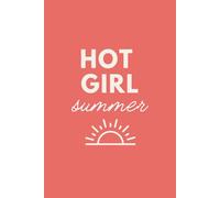 Hot Girl Summer: Lined notebook for glow-ups, good vibes & main character energy