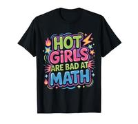 Hot Girls Are Bad At Math Chistes Escolares Confianza |- Camiseta
