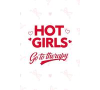 Hot Girls Go To Therapy Notebook