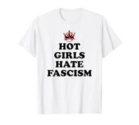 Hot Girls Hate Fascism Resist Anti Fascism Fall of Fascism Camiseta