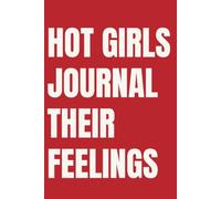 Hot Girls Journal Their Feelings: Lined Notebook for Women | Warm Emotional Expression Notebook for Her Hot Girl Healing Era | 110 Pages | 6x9