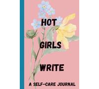 Hot Girls Write: A Self-Care Journal