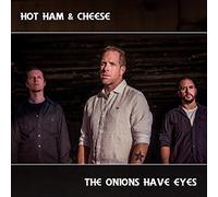Hot Ham & Cheese - The Onions Have Eyes [Musikkassette] [Casete]