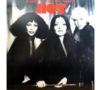 Hot - If That's The Way You Want It...You Got It