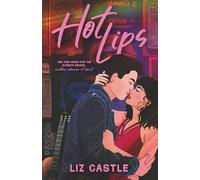 Hot Lips: An Angsty Second Chance, Rockstar Romance (Sexodus Series)
