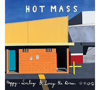 Hot Mass - Happy,Smiling and Living the Dream [Vinilo]
