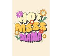 Hot Mess Mama -120 Lined Pages, Low Content Journal: Partnered With Menopause Mischief