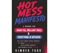 HOT MESS MANIFESTO: Brain Fog, Brilliant Ideas, & Everything in Between