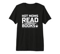 Hot Moms Read Books Camiseta Premium