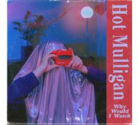HOT MULLIGAN - WHY WOULD I WATCH (LAGUNA VINYL) [Vinilo]