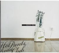 Hot Pants Road Club - Saint Here & Remixed