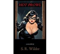 Hot Prowl: Steamy Romance with Burglary, Misunderstandings & Revenge (The Crimes of Passion Series)