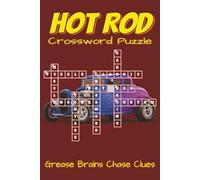 Hot Rod Crossword Puzzle Book: Crossword Puzzles with Clear, Easy-to-Read Clues about Hot Rods, Classic Cars, Vintage Engines, and More | 6x9 inches, ... Hot Rod fans on vacations or relaxing breaks.