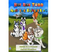 Hot Rod Todd and the PixieFlys: Adventures of Hot Rod Todd (Adventures of Hot Rod Todd Story Books and Learning Books)