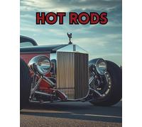 HOT RODS: A colouring book with pages of Hot Rods and Gassers. (Cars for enthusiasts , Muscle Cars, Hot Rods and Torrid Roadsters.)