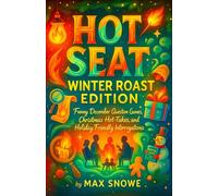 Hot Seat: Winter Roast Edition - Funny December Question Games, Christmas Hot-Takes, and Holiday Friendly Interrogations (Family Game Night Survival Kit)