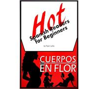 Hot Spanish Readers for Beginners: Cuerpos En Flor