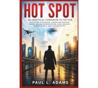 HOT SPOT: An Unofficial Companion to the Film with Story Discussion, Character Profiles, Themes, Ending Interpretation, Cast Insights, Screen Details, and Viewing Notes