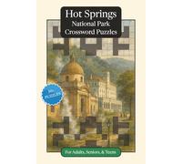 Hot Springs National Park Crossword Puzzles: Crossword Puzzles with Easy to Read Print about Hot Springs National Park, Nature, Wildlife and More | ... Gift for Vacations, Holidays and Relaxation