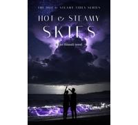 Hot & Steamy Skies: A Steamy Slow Burn Hawaii Harbor Romance (Hot & Steamy Tides)