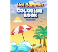 Hot Summer: Fun Summer Scenes, Tropical Vibes, and Cool Treats to Color and Relax (Coloring Books)