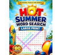 Hot Summer Word Search Large Print: Fun & Relaxing 1,680 Summer-Themed Words for Adults & Seniors (Seasonal Puzzle Hub Series)