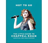 Hot To Go: The Little Guide To Chappell Roan: Unofficial and Unauthorized