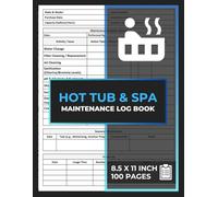 Hot Tub & Spa Maintenance Log Book: Jacuzzi Service Tracking Journal | Repair & Service Record Logbook for Hot Spa & Pool | track water chemistry