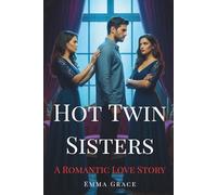 Hot Twin Sisters: A Romantic Love Story (Erotic Short Stories (MF, Bisexual, MFM, Lesbian, BDSM, Dark, LGBTQ+))
