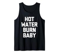 Hot Water Burn Baby - Película divertida que dice películas de amantes de la película Camiseta sin Mangas