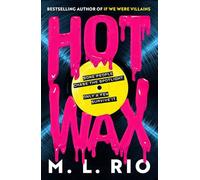HOT WAX: An electric, rock and roll fuelled story of one band's rise to stardom and one women's quest for answers
