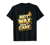 Hot Wax Candles Don't Care Funny Candle Maker Chandler Gift Camiseta