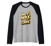 Hot Wax Candles Don't Care Funny Candle Maker Chandler Gift Camiseta Manga Raglan
