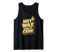 Hot Wax Candles Don't Care Funny Candle Maker Chandler Gift Camiseta sin Mangas