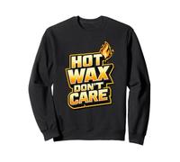 Hot Wax Candles Don't Care Funny Candle Maker Chandler Gift Sudadera