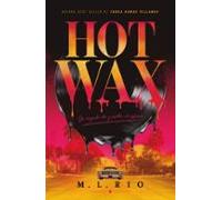 Hot Wax: un viaje ida y vuelta al infierno