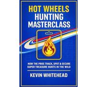 Hot Wheels Hunting Masterclass: How the Pros Track, Spot & Secure Super Treasure Hunts in the Wild