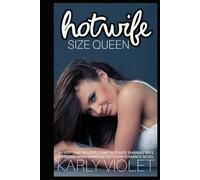 Hot Wife Size Queen - A First Time Multiple Partner Wife Sharing Wife Watching Open Marriage Outdoor Romance Novel