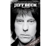 Hot Wired: The Life of Jeff Beck