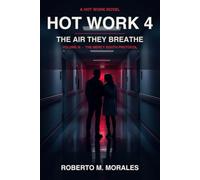 Hot Work 4: The Air They Breathe: Volume III: The Mercy South Protocol (Hot Work Romance Series)