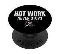 Hot Work Never Stops Welder Welding Blue Collar Job Work PopSockets PopGrip Adhesivo