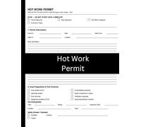 Hot Work Permit Logbook: 50 Carbonless-Style Forms for Welding, Cutting, Grinding & Spark-Producing Jobs | Safety Authorization Register for Industrial, Construction & Maintenance Sites