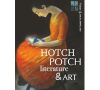 Hotch Potch Literature & Art: Volume 4, Issue 1, Spring 2025