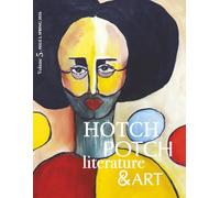 Hotch Potch Literature & Art: Volume 5, Issue 1, Spring 2026