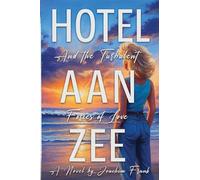 Hotel Aan Zee and the Turbulent Forces of Love