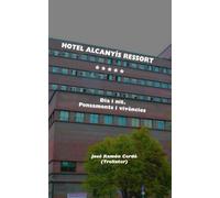 Hotel Alcanyís Ressort: Dia i nit. Pensaments i vivències