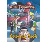 Hotel and tra-nsylvanias Coloring book: More than 58+ Colouring Pages for Kids and Adults Featuring Amazing Characters